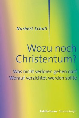 Wozu noch Christentum?