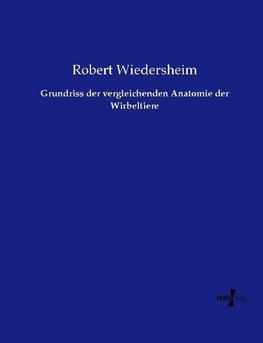 Grundriss der vergleichenden Anatomie der Wirbeltiere