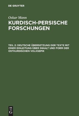 Deutsche Übersetzung der Texte mit einer Einleitung über Inhalt und Form der ostkurdischen Volksepik