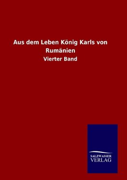 Aus dem Leben König Karls von Rumänien