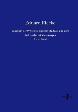 Lehrbuch der Physik zu eigenem Studium und zum Gebrauche bei Vorlesungen