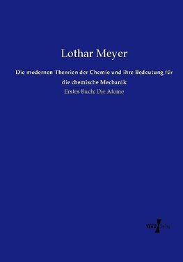 Die modernen Theorien der Chemie und ihre Bedeutung für die chemische Mechanik