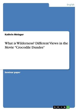 What is Wilderness? Different Views in the Movie "Crocodile Dundee"