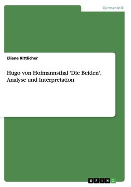 Hugo von Hofmannsthal 'Die Beiden'. Analyse und Interpretation