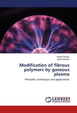 Modification of fibrous polymers by gaseous plasma