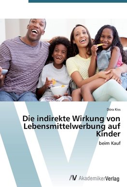 Die indirekte Wirkung von Lebensmittelwerbung auf Kinder