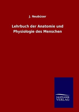 Lehrbuch der Anatomie und Physiologie des Menschen