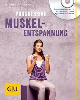 Progressive Muskelentspannung (mit Audio CD)