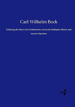 Erklärung des Baues der berühmtesten und merkwürdigsten älteren und neueren Sprachen