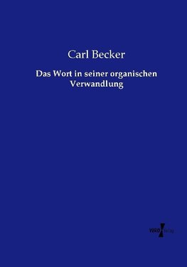 Das Wort in seiner organischen Verwandlung