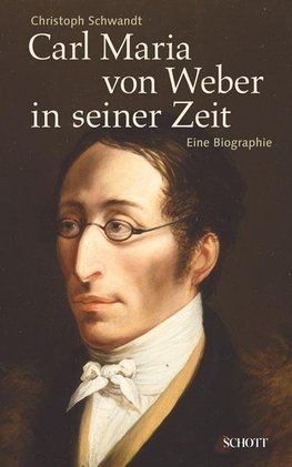 Carl Maria von Weber in seiner Zeit