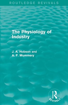 The Physiology of Industry (Routledge Revivals)