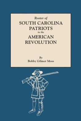 Roster of South Carolina Patriots in the American Revolution