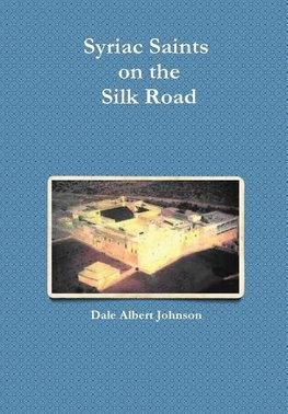 Syriac Saints on the Silk Road