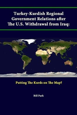 Turkey-Kurdish Regional Government Relations After The U.S. Withdrawal From Iraq