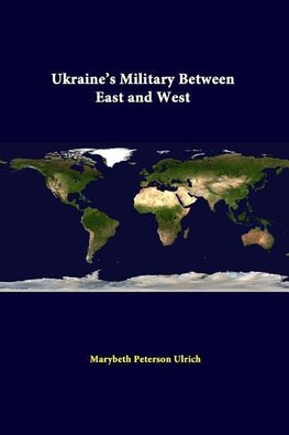 Ukraine's Military Between East And West