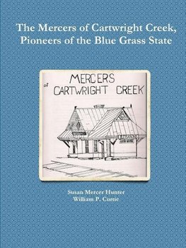 The Mercers of Cartwright Creek, Pioneers of the Blue Grass State