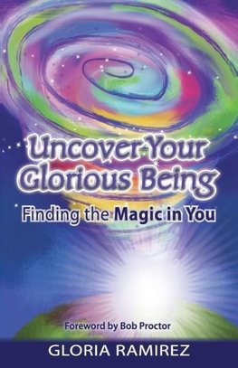 Uncover Your Glorious Being