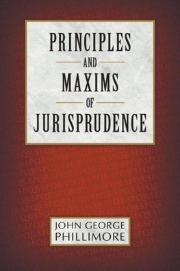 Principles and Maxims of Jurisprudence