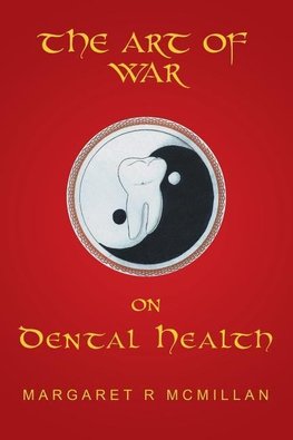 The Art of War on Dental Health