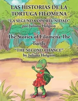 LAS HISTORIAS DE LA TORTUGA FILOMENA/THE STORIES OF FILOMENA THE TURTLE