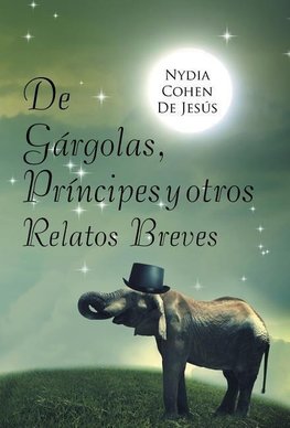 De gárgolas, príncipes y otros relatos breves