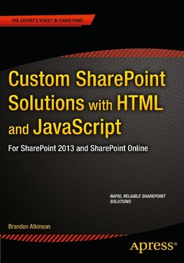 Custom SharePoint Solutions with HTML and JavaScript