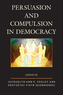 Persuasion and Compulsion in Democracy