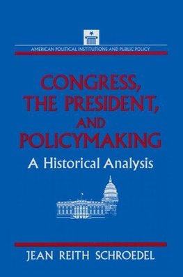 Schroedel, J: Congress, the President and Policymaking: A Hi