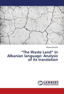 "The Waste Land" in Albanian language: Analysis of its translation