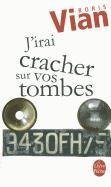 J' irai cracher sur vos tombes