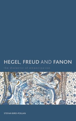 Hegel, Freud and Fanon