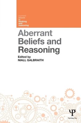 Galbraith, N: Aberrant Beliefs and Reasoning