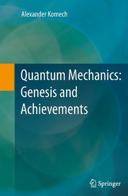 Quantum Mechanics: Genesis and Achievements