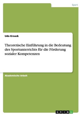 Theoretische Einführung in die Bedeutung des Sportunterrichts für die Förderung sozialer Kompetenzen