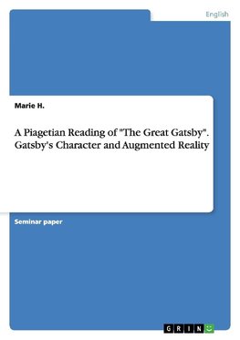 A Piagetian Reading of "The Great Gatsby". Gatsby's Character and Augmented Reality