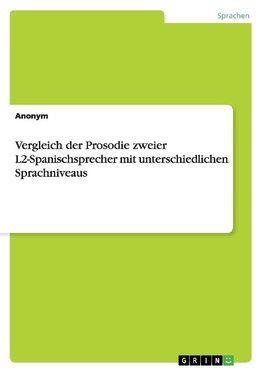 Vergleich der Prosodie zweier  L2-Spanischsprecher mit unterschiedlichen Sprachniveaus