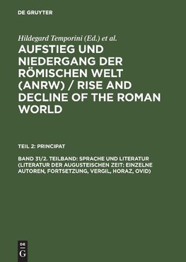 Sprache und Literatur (Literatur der augusteischen Zeit: Einzelne Autoren, Fortsetzung, Vergil, Horaz, Ovid)