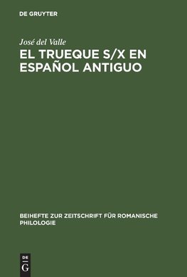 El trueque s/x en español antiguo