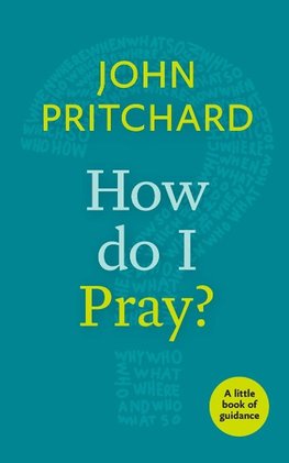 How Do I Pray?