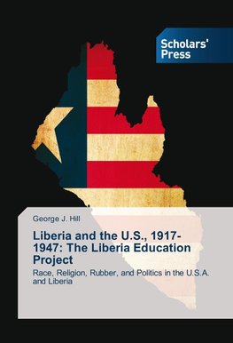 Liberia and the U.S., 1917-1947: The Liberia Education Project