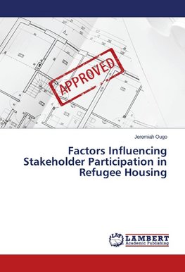 Factors Influencing Stakeholder Participation in Refugee Housing