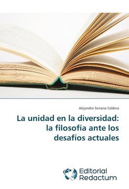 La unidad en la diversidad: la filosofía ante los desafíos actuales