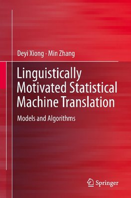 Linguistically Motivated Statistical Machine Translation