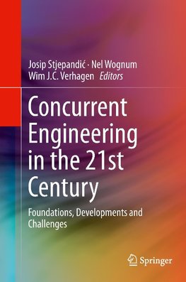 Concurrent Engineering in the 21st Century