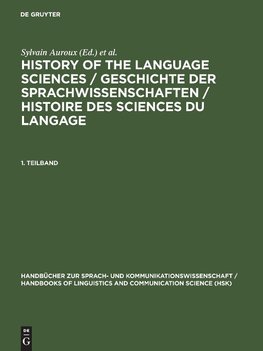 History of the Language Sciences / Geschichte der Sprachwissenschaften / Histoire des sciences du langage. 1. Teilband