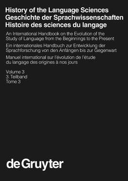 History of the Language Sciences / Geschichte der Sprachwissenschaften / Histoire des sciences du langage. 3. Teilband