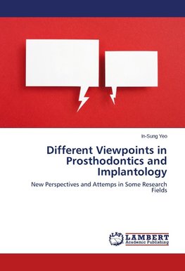 Different Viewpoints in Prosthodontics and Implantology