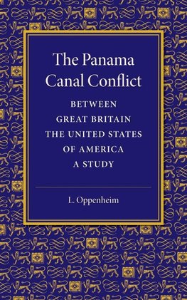 The Panama Canal Conflict between Great Britain and the United States             of America