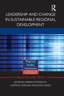 Sotarauta, M: Leadership and Change in Sustainable Regional